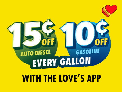 Save 15¢ on auto diesel and 10¢ on gas with the Love's App